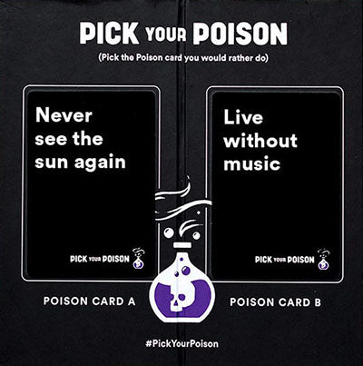 PICK YOUR POISON